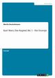 Karl Marx, Das Kapital, Bd. 1 - Ein Exzerpt, Deutschmann Moritz