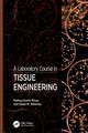 A Laboratory Course in Tissue Engineering, Micou Melissa Kurtis