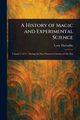 A History of Magic and Experimental Science, Thorndike Lynn