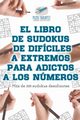 El libro de sudokus de difciles a extremos para adictos a los nmeros | Ms de 200 sudokus desafiantes, Puzzle Therapist