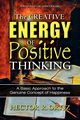 The Creative Energy of Positive Thinking, Ortiz Hector R.