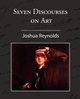 Seven Discourses on Art, Reynolds Joshua