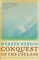 Conquest of the Useless, Herzog Werner