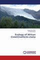 Ecology of African Civiet/Civettictis Civeta, Mullu Dagnachew