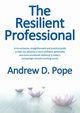 The Resilient Professional, Pope Andrew D