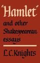 Hamlet and Other Shakespearean Essays, Knights L. C.