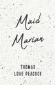 Maid Marian, Peacock Thomas Love