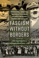 Fascism Without Borders, 