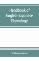 Handbook of English-Japanese etymology, Imbrie William