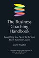The Business Coaching Handbook, Martin Curly