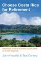 Choose Costa Rica for Retirement, Howells John