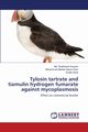 Tylosin tartrate and tiamulin hydrogen fumarate against mycoplasmosis, Hussain Md. Shakhawat