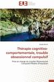 Thrapie cognitivo-comportementale, trouble obsessionnel compulsif, BTEICH-G