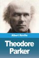 Theodore Parker, Rville Albert