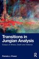 Transitions in Jungian Analysis, Power Pamela J.