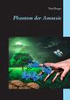 Phantom der Amnesie, Berger Noel
