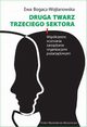 Druga twarz trzeciego sektora. Wspczesne wyzwania zarzdzania organizacjami pozarzdowymi, Bogacz-Wojtanowska Ewa