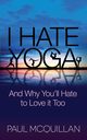 I Hate Yoga, McQuillan Paul