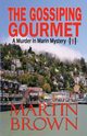 The Gossiping Gourmet, Brown Martin