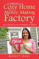 Convert Your Cozy Home Into a Money-Making Factory, Hall Nancy