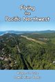 Flying the Pacific Northwest, Lutz Wayne J.