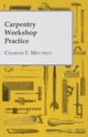Carpentry Workshop Practice, Mitchell Charles F.