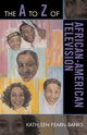 The A to Z of African-American Television, Fearn-Banks Kathleen