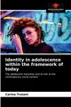 Identity in adolescence within the framework of today, Troiani Carina