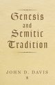 Genesis and Semitic Tradition, Davis John D.