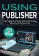 Using Microsoft Publisher - 2023 Edition, Wilson Kevin