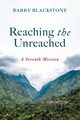 Reaching the Unreached, Blackstone Barry