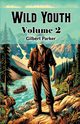 Wild Youth Volume 2, Parker Gilbert