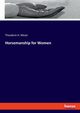 Horsemanship for Women, Mead Theodore H.