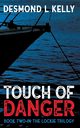 Touch of Danger, Kelly Desmond L