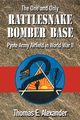 The One and Only Rattlesnake Bomber Base, Alexander Thomas E.