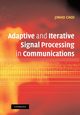 Adaptive and Iterative Signal Processing in Communications, Choi Jinho