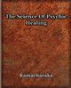 The Science Of Psychic Healing, Ramacharaka Yogi