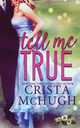 Tell Me True, McHugh Crista