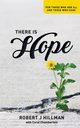 There is Hope, Hillman Robert J.