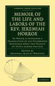 Memoir of the Life and Labors of the REV. Jeremiah Horrox, Whatton Arundell Blount
