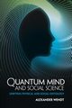 Quantum Mind and Social Science, Wendt Alexander