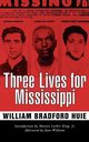 Three Lives for Mississippi, Huie William Bradford