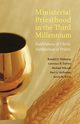 Ministerial Priesthood in the Third Millennium, Witherup Ronald D.