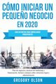 Cmo iniciar un peque?o negocio en 2020, Olson Gregory