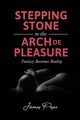 Stepping Stone to the Arch De Pleasure, Pope James