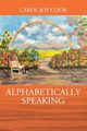 ALPHABETICALLY SPEAKING, Cook Carol Joy