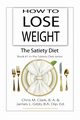 How to Lose Weight - The Satiety Diet, Clark Chris