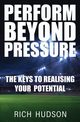 Perform Beyond Pressure, Hudson Rich