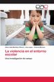 La violencia en el entorno escolar, Martinez Olivera Alma Lidia