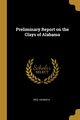 Preliminary Report on the Clays of Alabama, Heinrich Ries